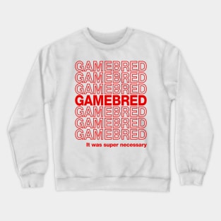 Gamebred Super Necessary Crewneck Sweatshirt